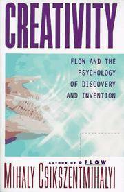 Creativity: Flow and the Psychology of Discovery and Invention by Mihaly Csikszentmihalyi