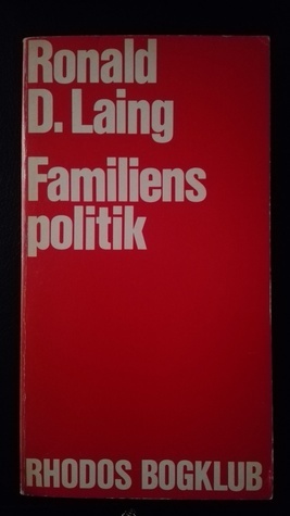 Familiens politik - Massey-forelæsningerne by Tania Ørum, Michael Malling, R.D. Laing, Claus Clausen