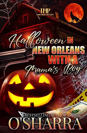 HALLOWEEN IN NEW ORLEANS WITH A MAMA'S BOY by O'Sharra