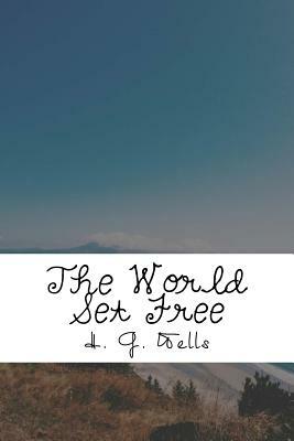 The World Set Free by H.G. Wells