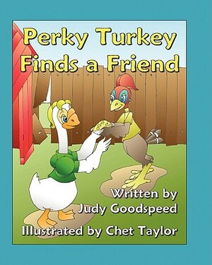 Perky Turkey Finds a Friend by Judy Goodspeed