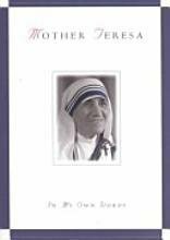 Mother Teresa in My Own Words by José Luis González-Balado, Mother Teresa