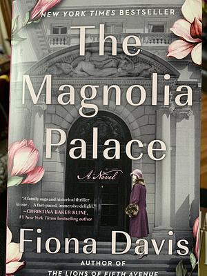 The Magnolia Palace by Fiona Davis