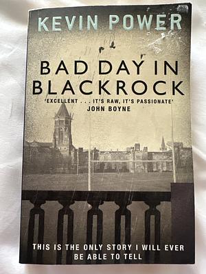 Bad Day in Blackrock by Kevin Power