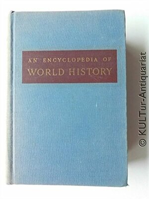 An Encyclopediaof World History, Ancient, Medieval, and Modern by William L. Langer