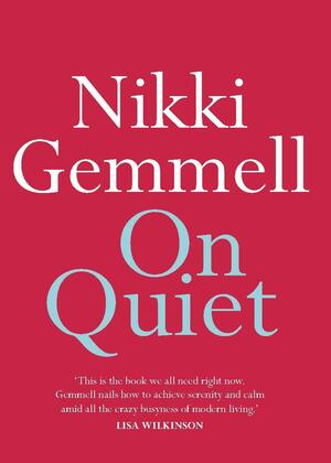 On quiet by Nikki Gemmell