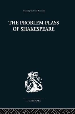 The Problem Plays of Shakespeare: A Study of Julius Caesar, Measure for Measure, Antony and Cleopatra by Ernest Schanzer