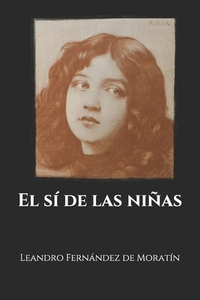 El sí de las niñas by Leandro Fernández de Moratín