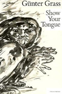 Show Your Tongue by Günter Grass
