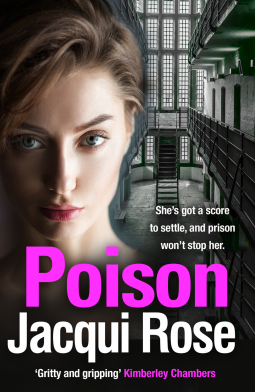 Poison: A gripping gangland crime thriller with a sinister sting by Jacqui Rose