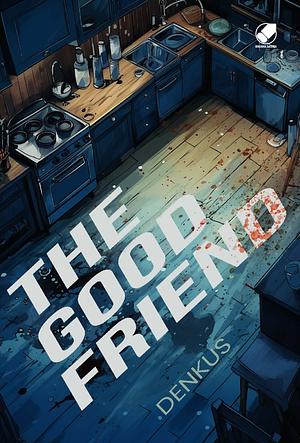 The Good Friend by DENKUS, DENKUS