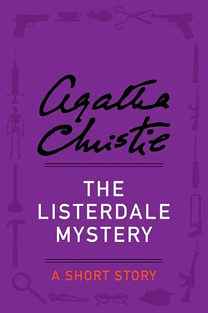 The Listerdale Mystery by Agatha Christie