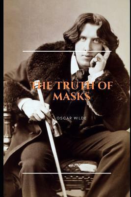 The Truth of Masks by Oscar Wilde