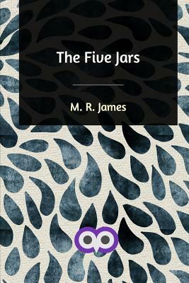 The Five Jars by M.R. James