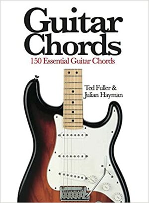 Guitar Chords by Ted Fuller, Julian Hayman