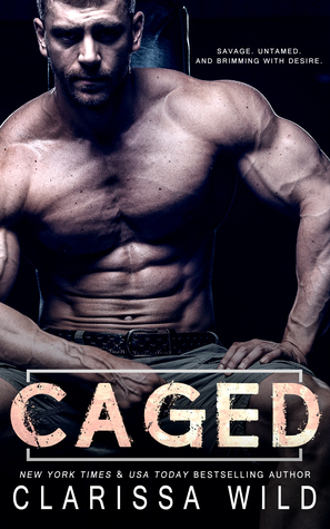 Caged (Savage Men, #1) / Uncaged by Clarissa Wild