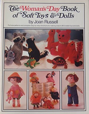 The Woman's Day Book Of Soft Toys And Dolls by Joan Russell