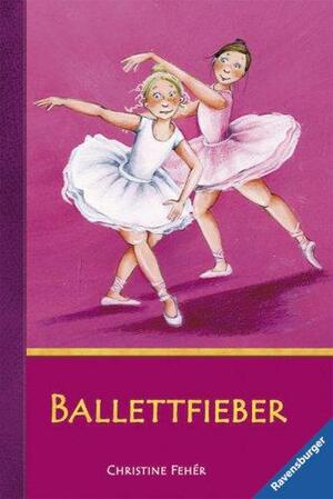 Ballettfieber by Christine Fehér