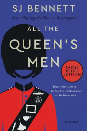 All the Queen's Men by S.J. Bennett