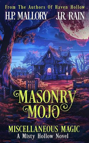 Masonry Mojo by J.R. Rain, H.P. Mallory