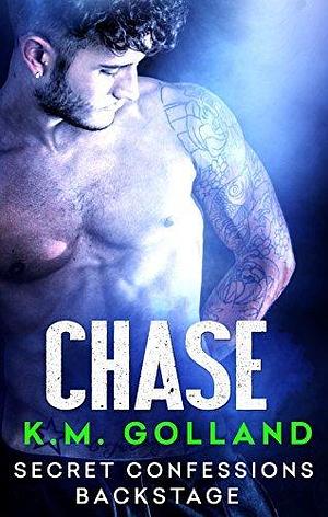Secret Confessions: Backstage - Chase by K.M. Golland, K.M. Golland