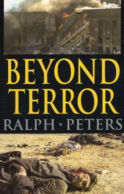 Beyond Terror: Strategy in a Changing World by Ralph Peters