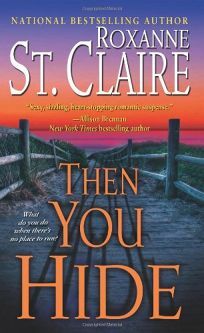 Then You Hide by Roxanne St. Claire