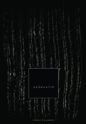 Adoraatio by Erkka Filander