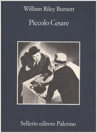Piccolo Cesare by W.R. Burnett