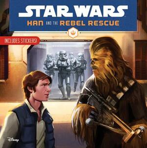Star Wars Han and the Rebel Rescue by Lucasfilm Press