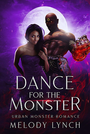 Dance for the Monster by Melody Lynch