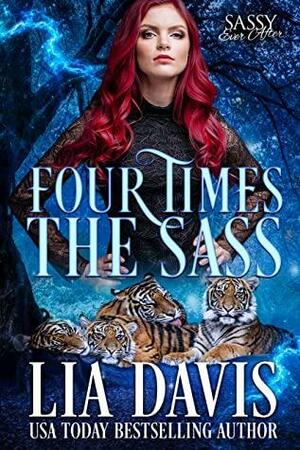 Four Times The Sass by Lia Davis