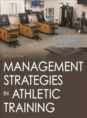 Management Strategies in Athletic Training by Richard Ray, Jeff Konin