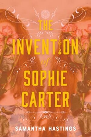The Invention of Sophie Carter by Samantha Hastings
