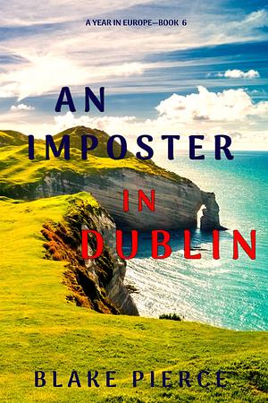 An Impostor in Dublin by Blake Pierce