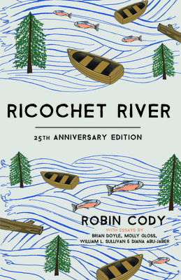 Ricochet River: 25th Anniversary Edition by Robin Cody