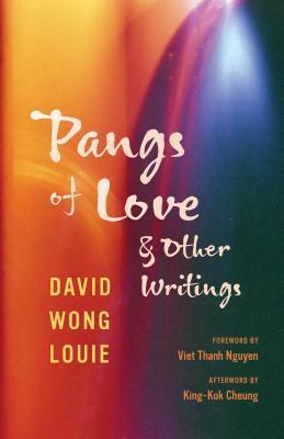 Pangs of Love and Other Writings by David Wong Louie