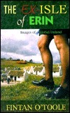 The Ex-Isle of Erin: Images of a Global Ireland by Fintan O'Toole