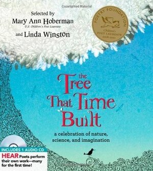 The Tree That Time Built: A Celebration of Nature, Science, and Imagination (A Poetry Speaks Experience) by Barbara Fortin, Linda Winston, Mary Ann Hoberman