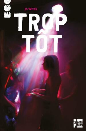 Trop tôt by Jo Witek