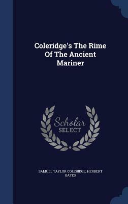 Coleridge's the Rime of the Ancient Mariner by Samuel Taylor Coleridge, Herbert Bates