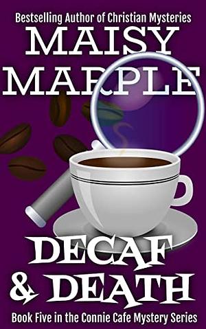 Decaf & Death by Maisy Marple