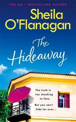 The Hideaway: Escape for the Summer with the Riveting Novel by the No. 1 Bestselling Author by Sheila O'Flanagan