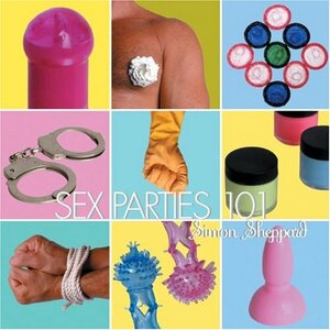 Sex Parties 101 by Simon Sheppard