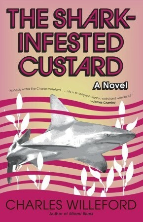 The Shark Infested Custard by Charles Willeford