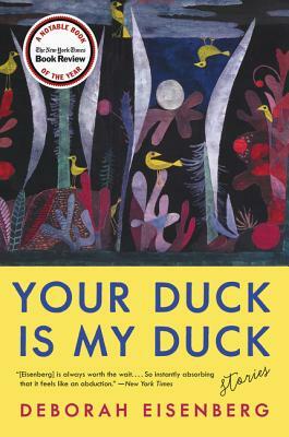 Your Duck Is My Duck by Deborah Eisenberg