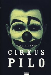 Cirkus Pilo by Will Elliott
