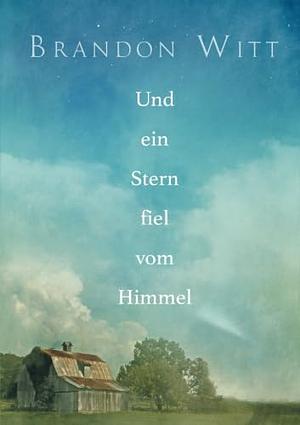 Und ein Stern fiel vom Himmel by Brandon Witt