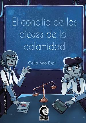 El concilio de los dioses de la calamidad by Celia Añó Espí