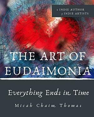 The Art of Eudaimonia by Michael Tunk, Micah Chaim Thomas, Chryssafenia Gardiakou